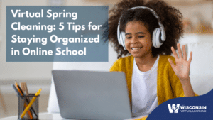 White text reads "Virtual Spring Cleaning: 5 Tips for Staying Organized in Online School" with a student working online