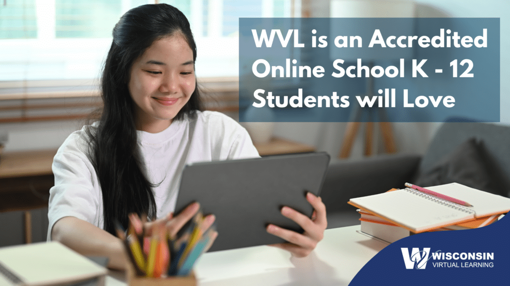 White text reads "WVL is an Accredited Online School K-12 Students Will Love" with a student holding a tablet