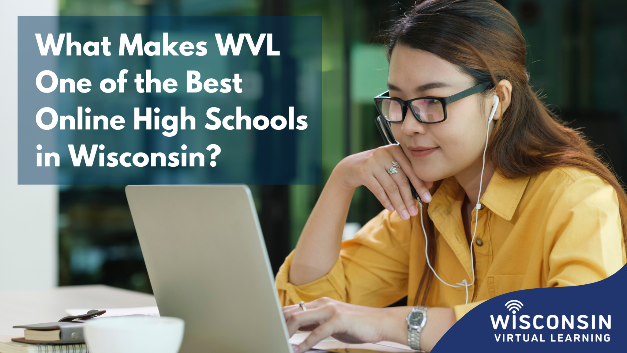 White text reads "What makes WVL one of the best online high schools in wisconsin" with an image of a student working on a laptop