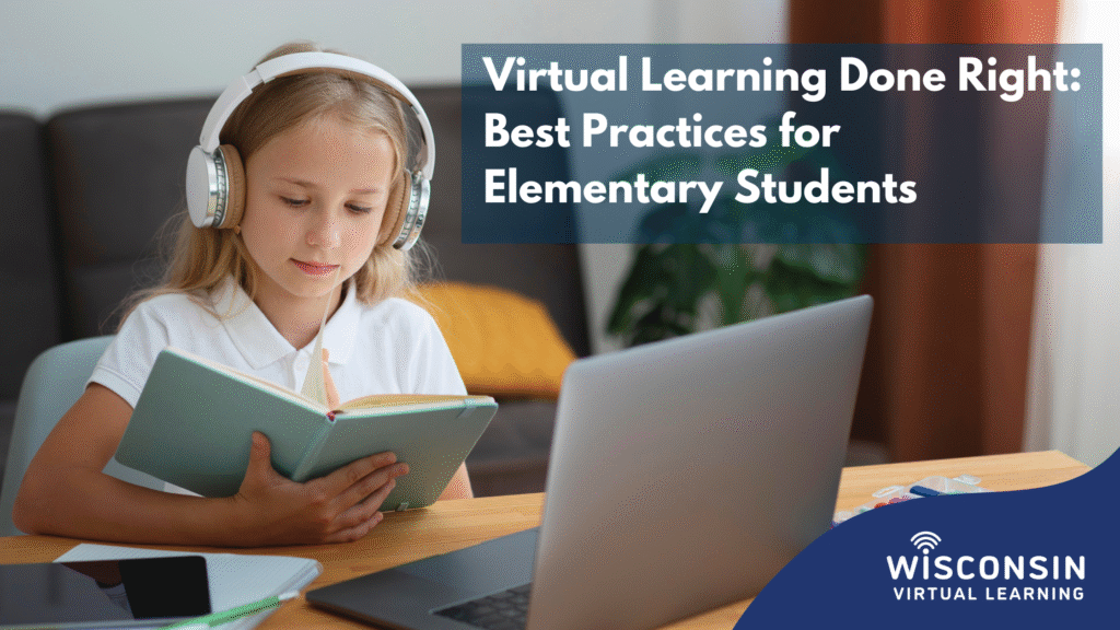Virtual Learning Done Right: Best Practices for Elementary Students