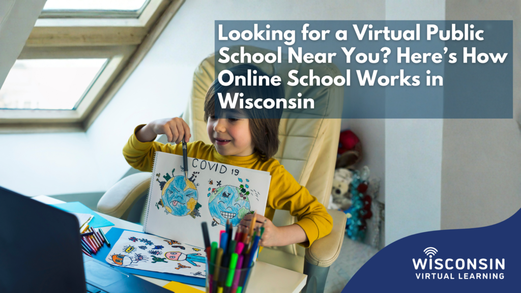 Looking for a Virtual Public School Near You? Here's How Online School Works in Wisconsin