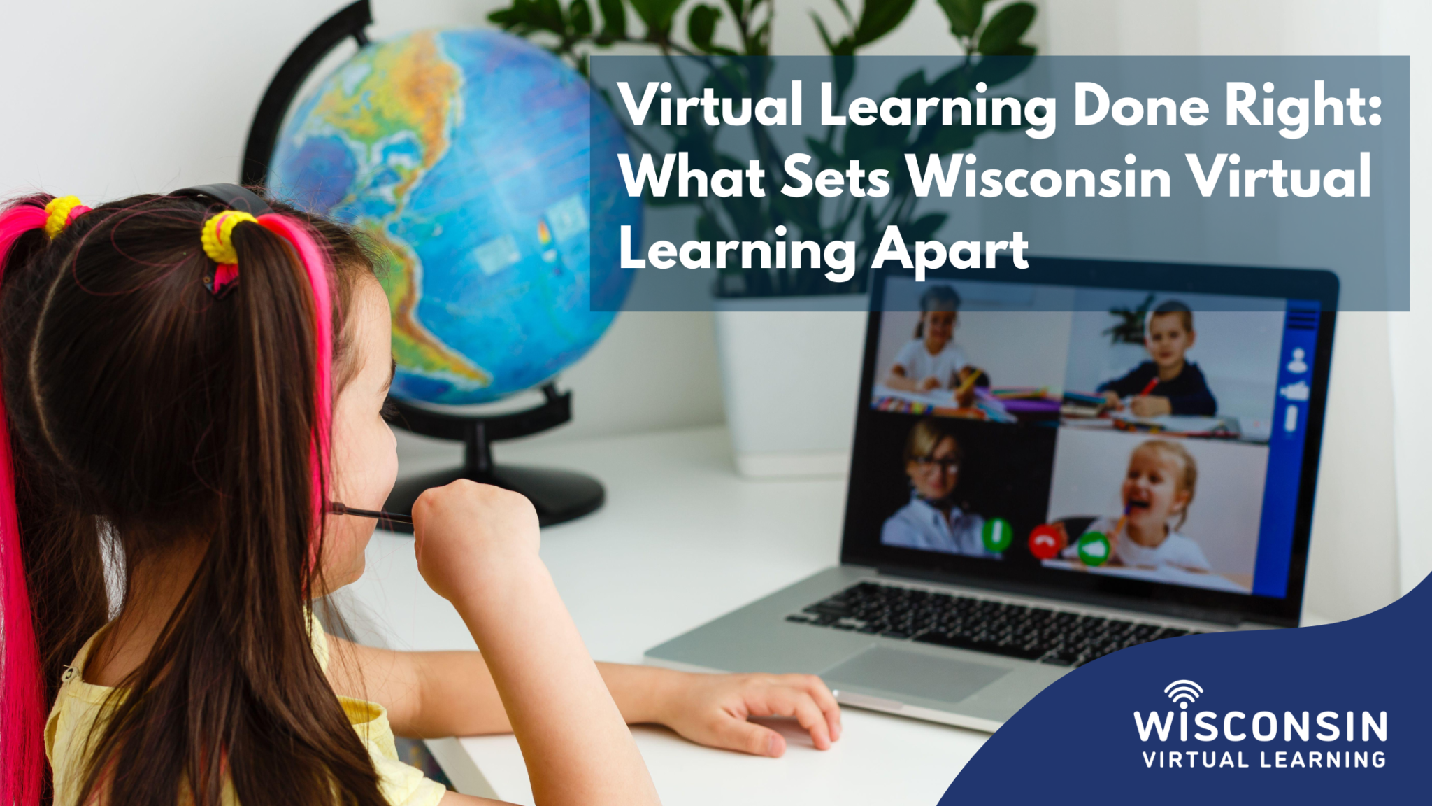 Virtual Learning Done Right: What Sets Wisconsin Virtual Learning Apart