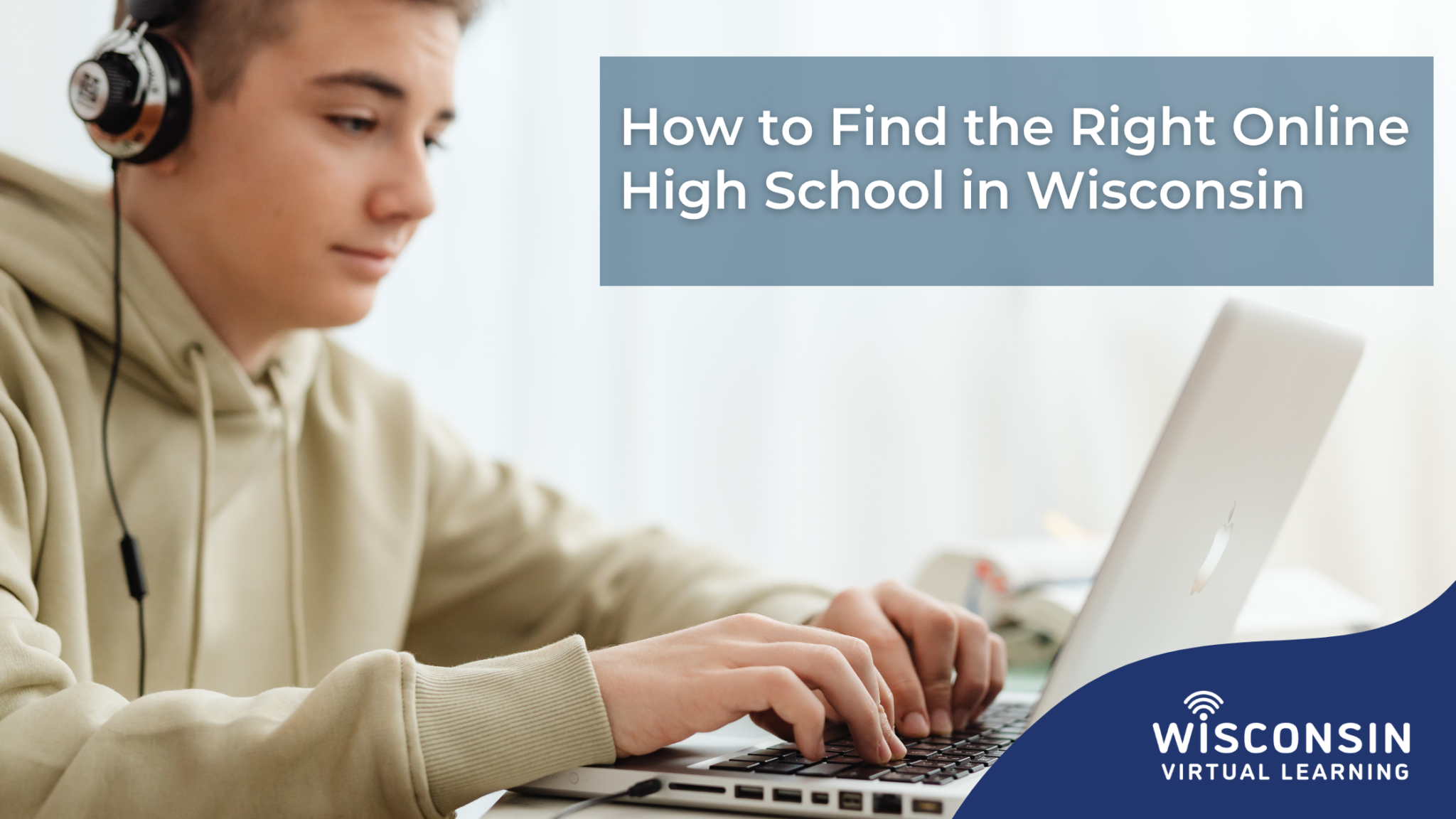 How to Find the Right Online High School in Wisconsin